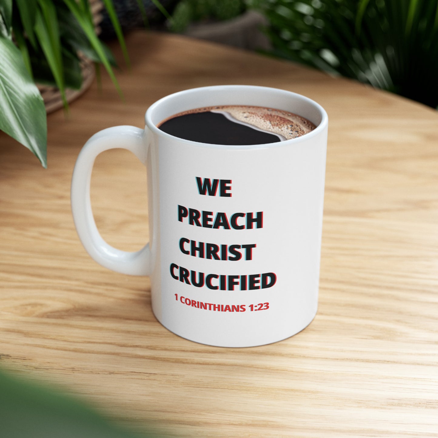We Preach Christ Crucified Ceramic Mug 11oz
