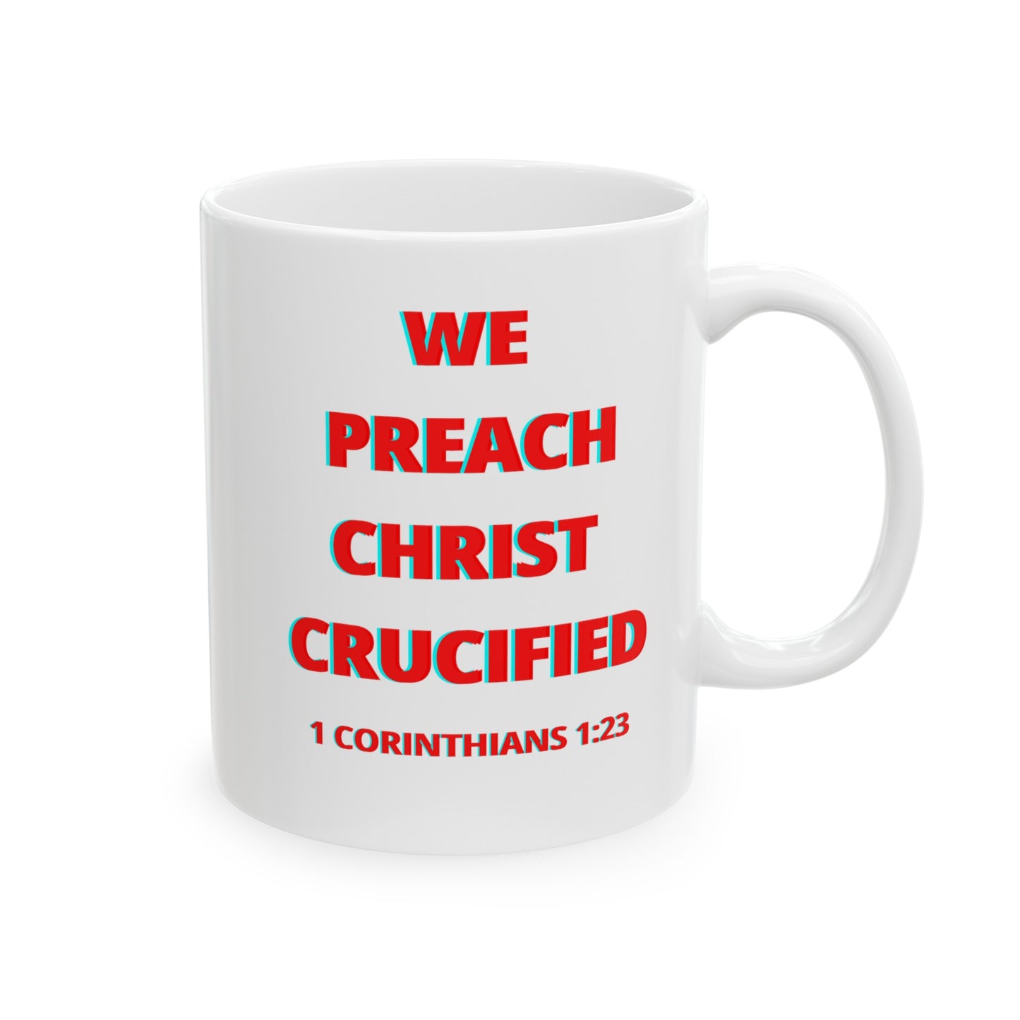 We Preach Christ Crucified Ceramic Mug 11oz