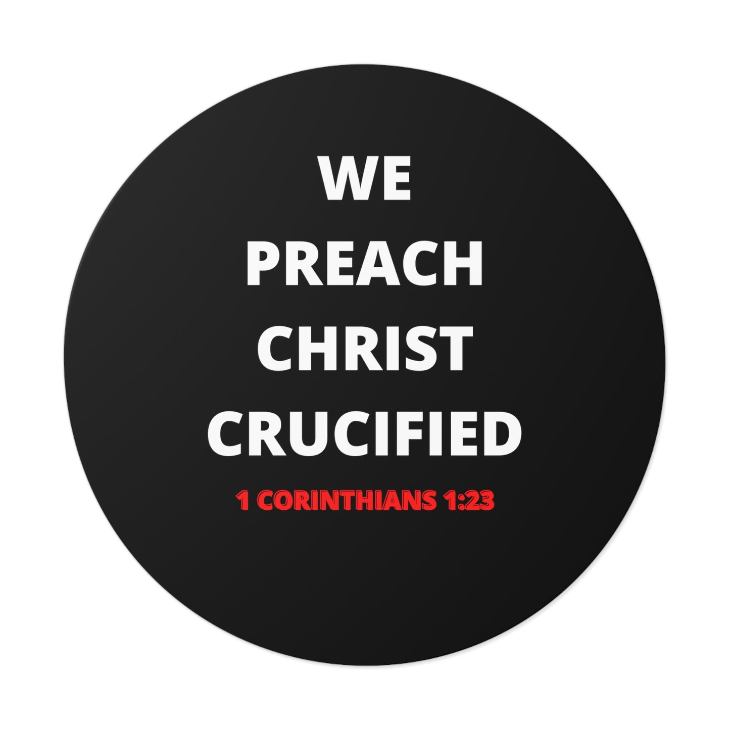 We Preach Christ Crucified Round Vinyl Stickers
