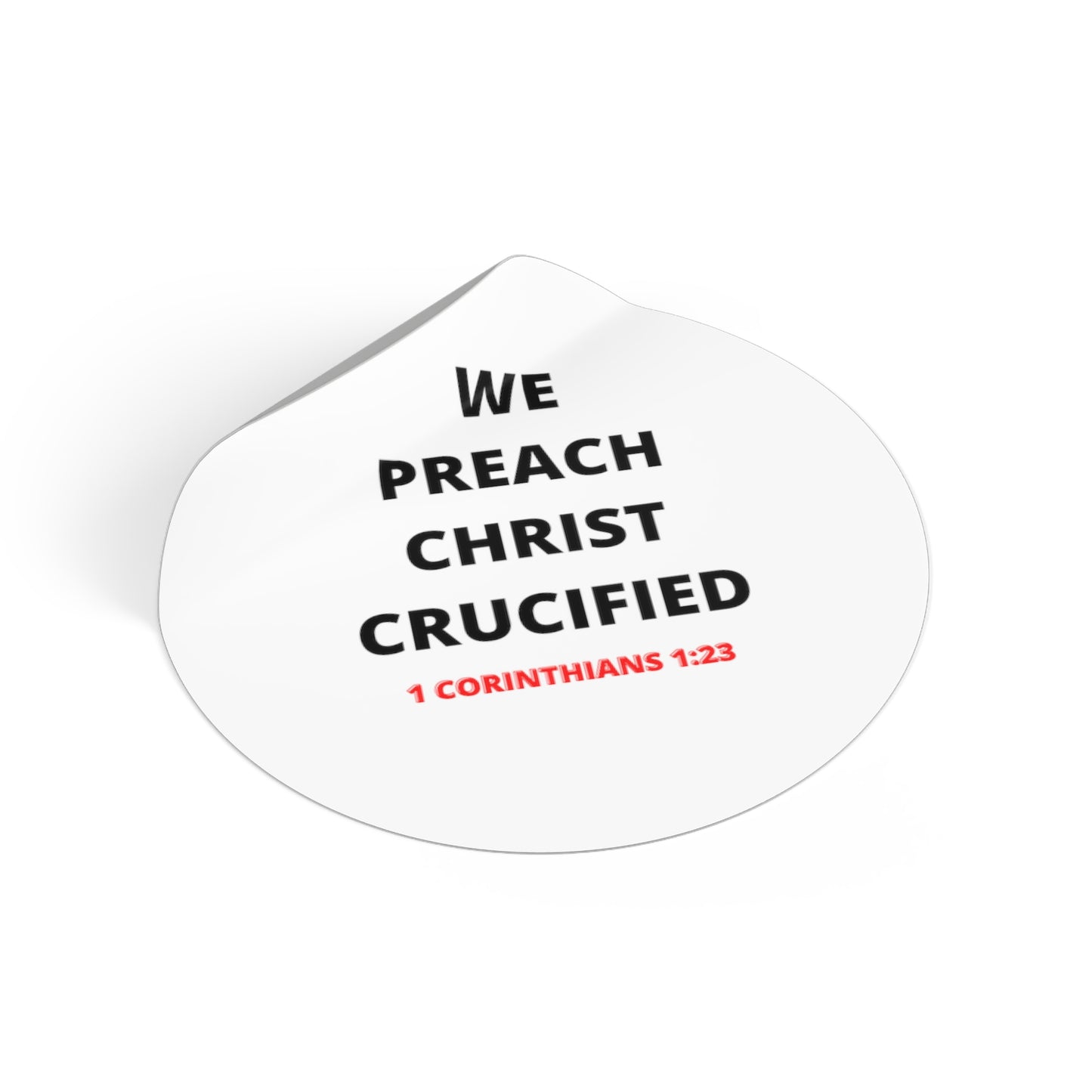 We Preach Christ Crucified Round Vinyl Stickers