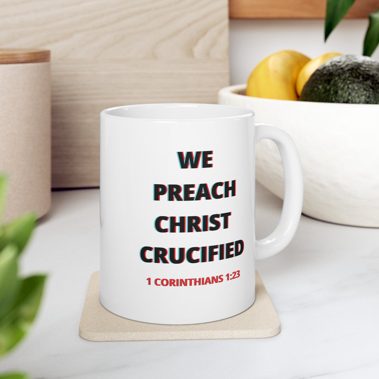 We Preach Christ Crucified Ceramic Mug 11oz
