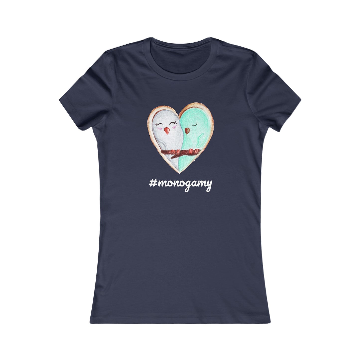 #monogamy Women's Favorite Tee