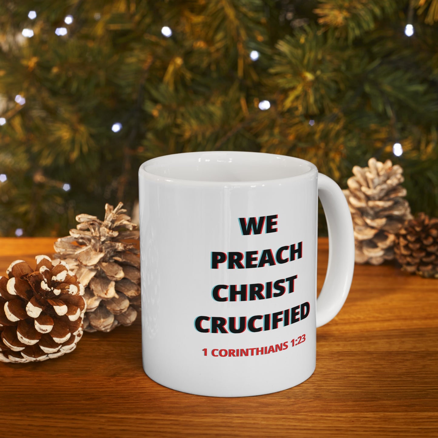 We Preach Christ Crucified Ceramic Mug 11oz
