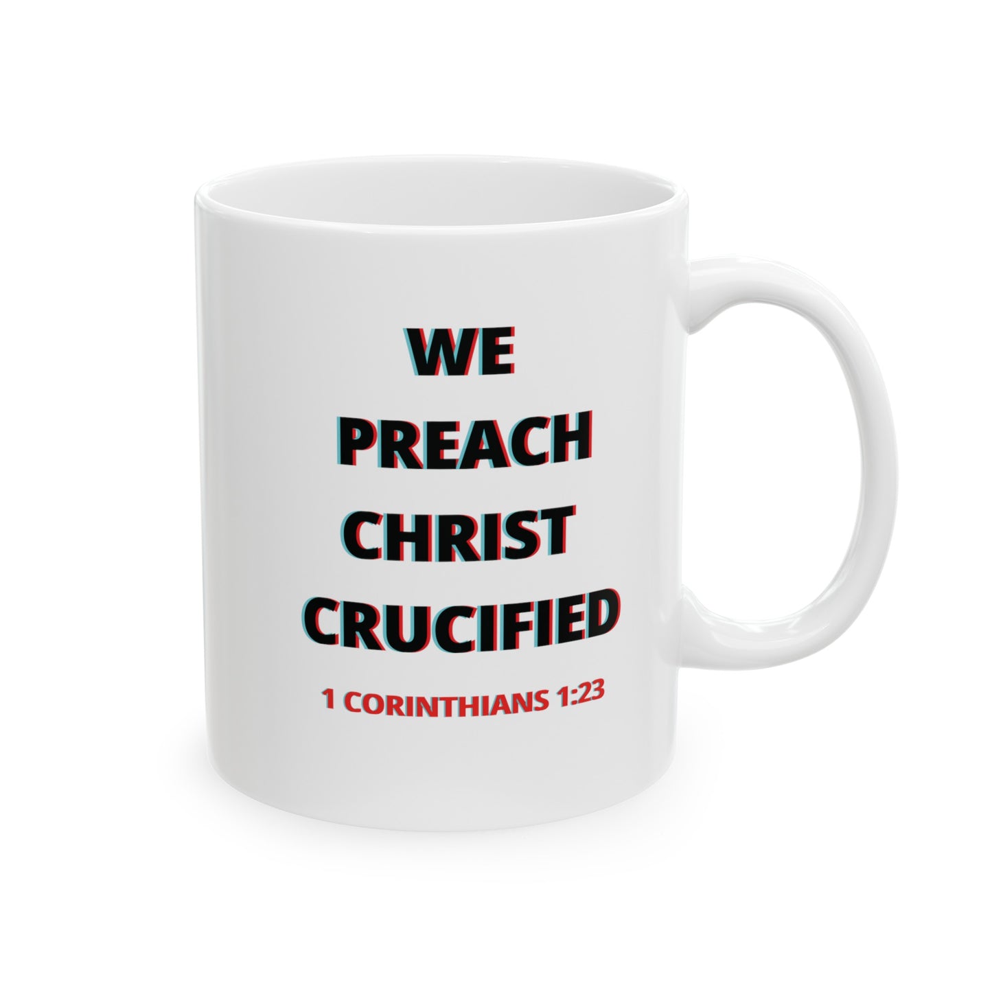 We Preach Christ Crucified Ceramic Mug 11oz