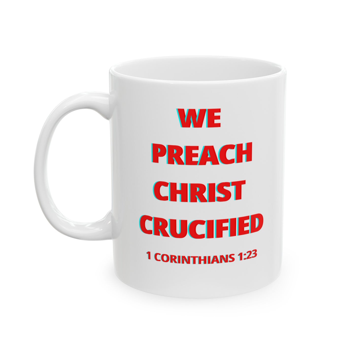 We Preach Christ Crucified Ceramic Mug 11oz