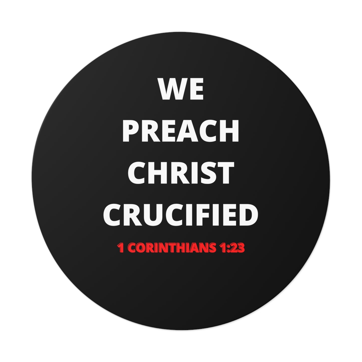 We Preach Christ Crucified Round Vinyl Stickers