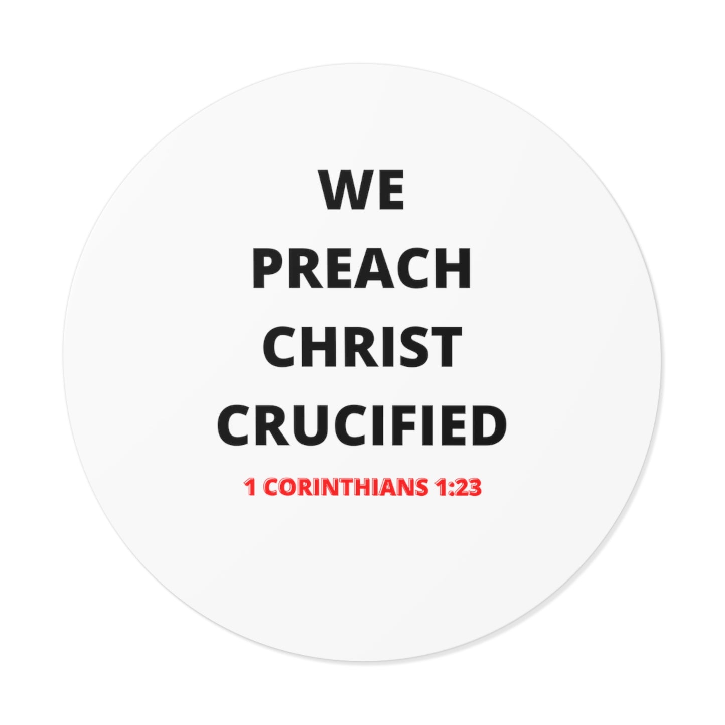We Preach Christ Crucified Round Vinyl Stickers